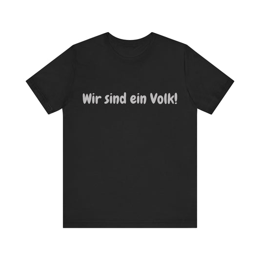 Wir sind ein Volk T-Shirt