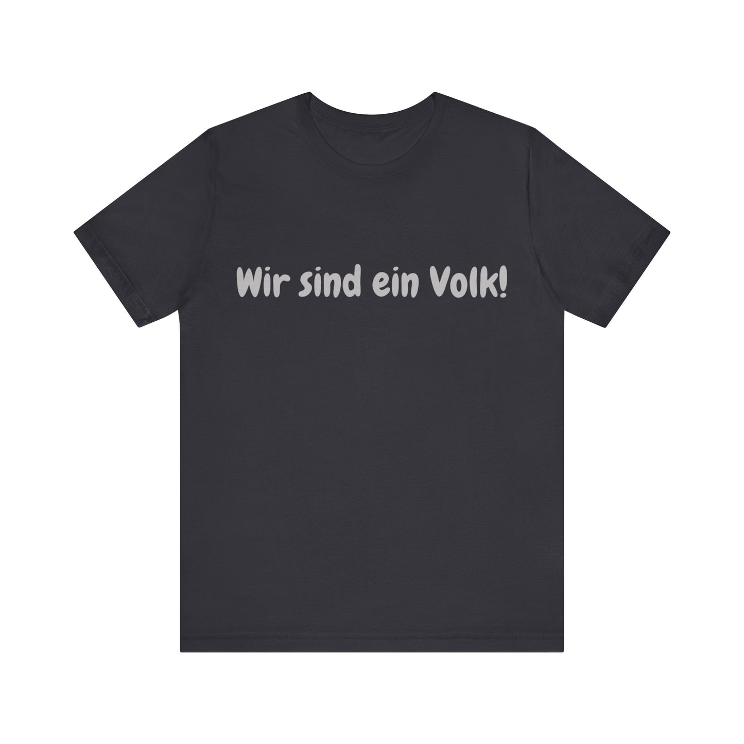 Wir sind ein Volk T-Shirt