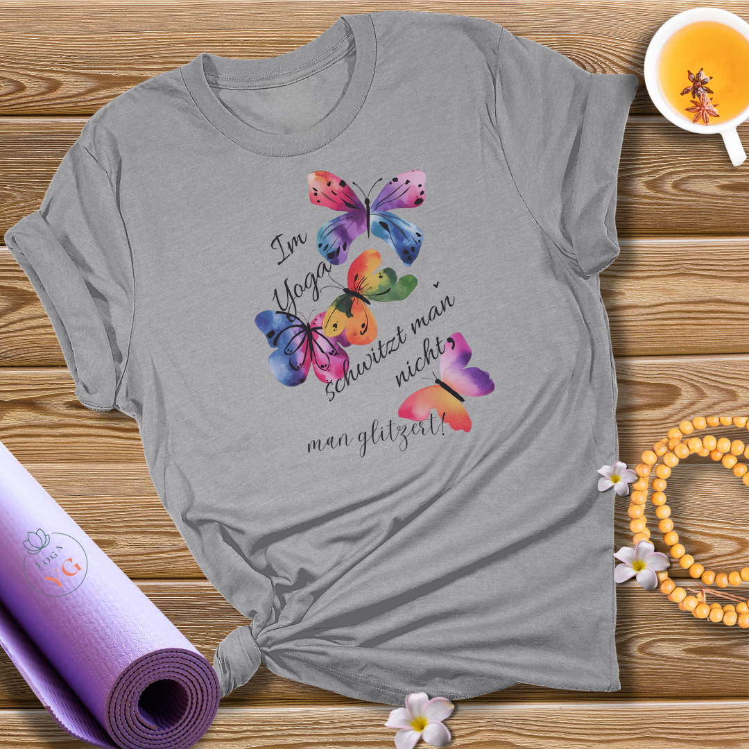 Im Yoga schwitzt man nicht, man glitzert  T-Shirt