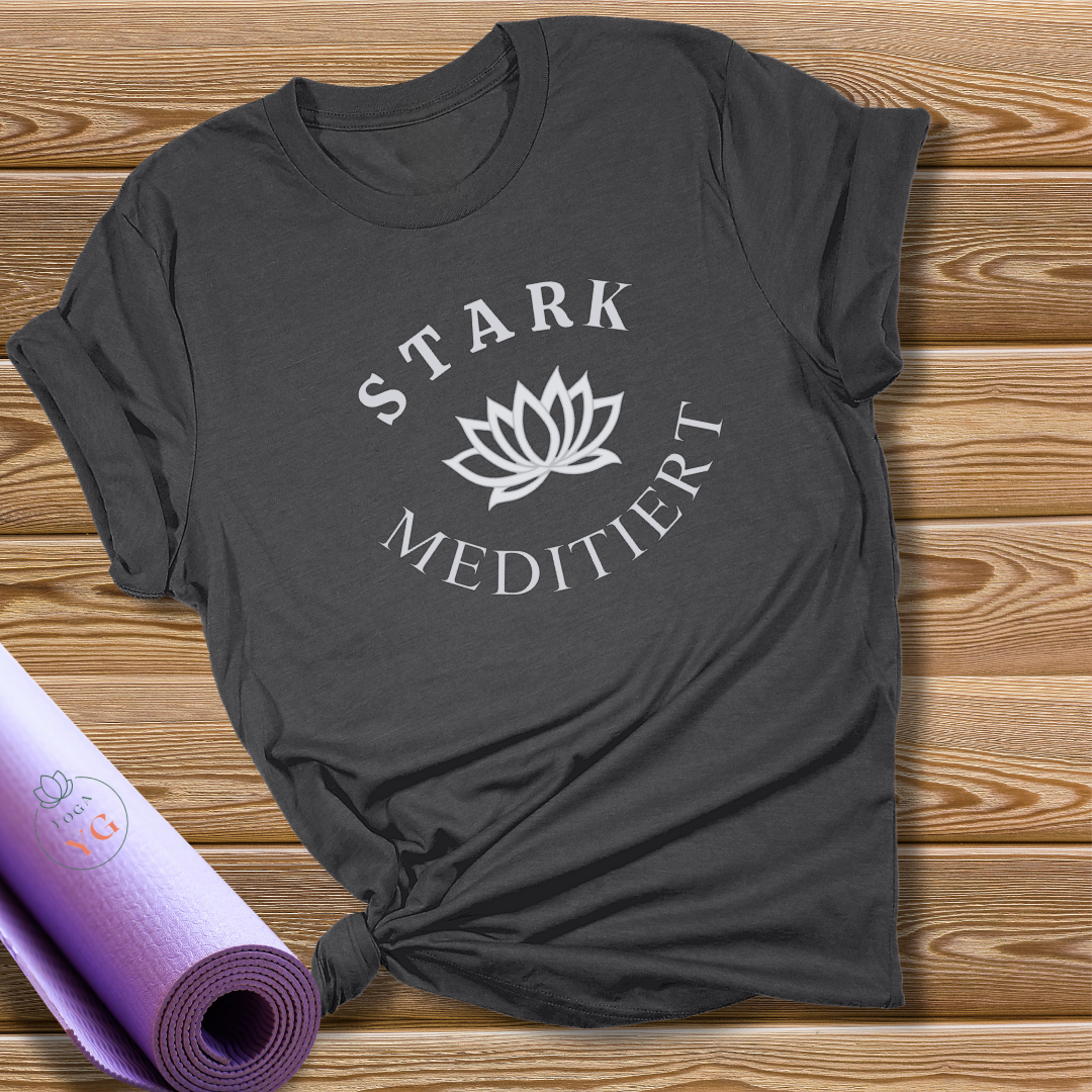 Stark Meditiert T-Shirt