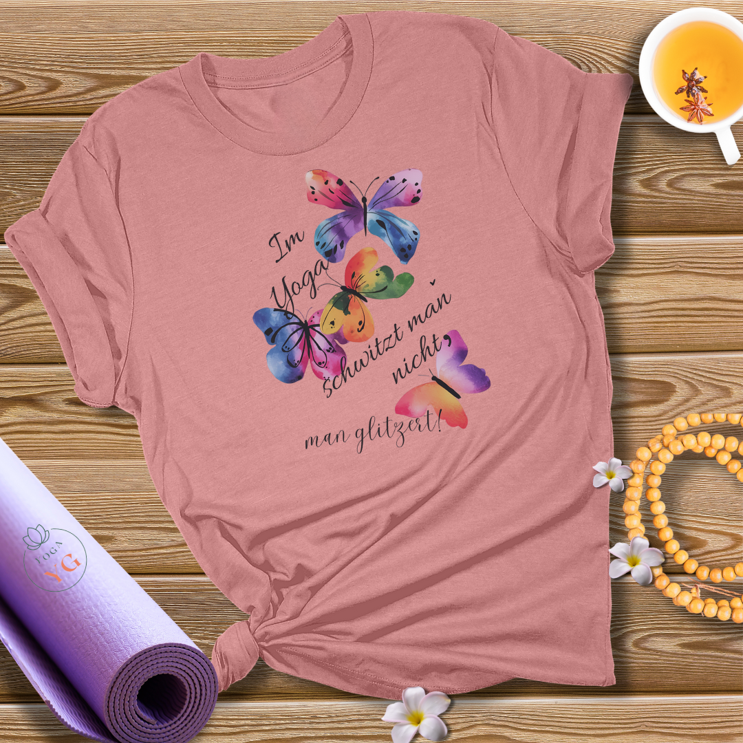 Im Yoga schwitzt man nicht, man glitzert  T-Shirt