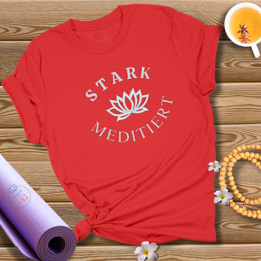 Stark Meditiert T-Shirt