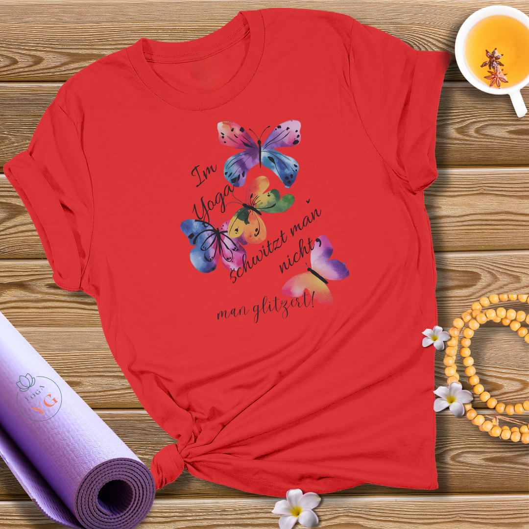 Im Yoga schwitzt man nicht, man glitzert  T-Shirt