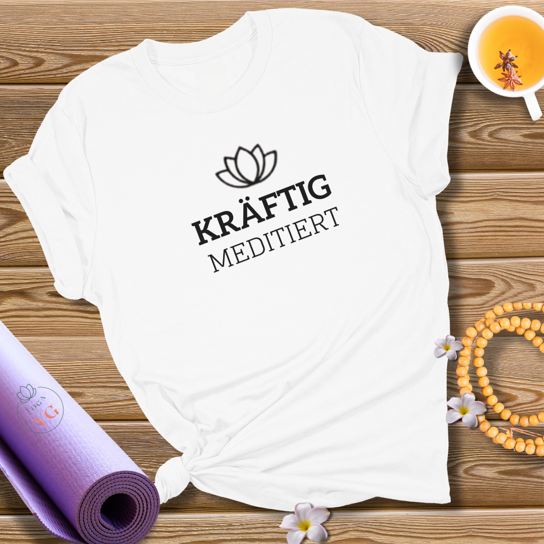 KRÄFTIG MEDITIERT T-Shirt